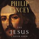 The Jesus I Never Knew Audiobook