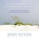When God Doesn't Answer Your Prayer Audiobook