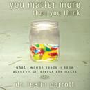 You Matter More Than You Think Audiobook