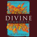 The Divine Commodity Audiobook