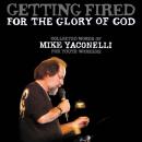 Getting Fired for the Glory of God Audiobook