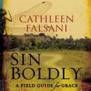 Sin Boldly: A Field Guide for Grace Audiobook