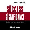 From Success to Significance: When the Pursuit of Success Isn't Enough Audiobook