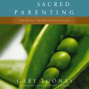 Sacred Parenting Audiobook