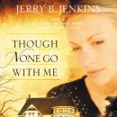 Though None Go with Me: A Novel