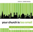 Your Church Is Too Small Audiobook