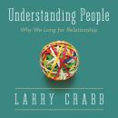 Understanding People: Why We Long for Relationship Audiobook