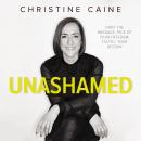 Unashamed: Drop the Baggage, Pick up Your Freedom, Fulfill Your Destiny Audiobook