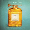 Every Bitter Thing is Sweet: Tasting the Goodness of God in All Things Audiobook