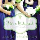 Never a Bridesmaid: A May Wedding Story, Janice Thompson