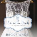Love in the Details: A November Wedding Story, Becky Wade