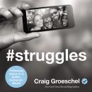 #Struggles: Following Jesus in a Selfie-Centered World Audiobook