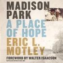 Madison Park: A Place of Hope Audiobook