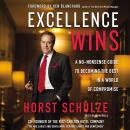 Cover of Excellence Wins: A No-Nonsense Guide to Becoming the Best in a World of Compromise