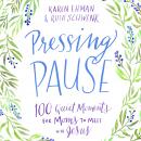 Pressing Pause: 100 Quiet Moments for Moms to Meet With Jesus Audiobook
