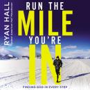 Cover of Run the Mile You're In: Finding God in Every Step