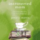 Introverted Mom: Your Guide to More Calm, Less Guilt, and Quiet Joy Audiobook