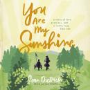 You Are My Sunshine: A Story of Love, Promises, and a Really Long Bike Ride Audiobook