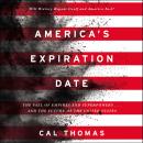 America's Expiration Date: The Fall of Empires and Superpowers . . . and the Future of the United St Audiobook