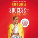 Success from the Inside Out: Power to Rise from the Past to a Fulfilling Future Audiobook