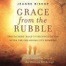 Grace from the Rubble: Two Fathers' Road to Reconciliation after the Oklahoma City Bombing Audiobook