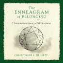 The Enneagram of Belonging: A Compassionate Journey of Self-Acceptance Audiobook