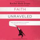 Faith Unraveled: How a Girl Who Knew All the Answers Learned to Ask Questions Audiobook