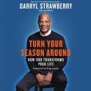 Turn Your Season Around: How God Transforms Your Life Audiobook