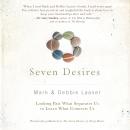 Seven Desires: Looking Past What Separates Us to Learn What Connects Us Audiobook