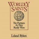 Worldly Saints: The Puritans as They Really Were Audiobook