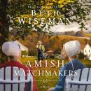 The Amish Matchmakers Audiobook