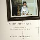 A Very Fine House: A Mother's Story of Love, Faith, and Crystal Meth Audiobook