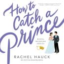 How to Catch a Prince Audiobook