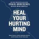 Heal Your Hurting Mind: Biblical Hope for Anxiety, Depression, Burnout, and the Emotions No One Talk Audiobook