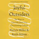 Joyful Outsiders: Six Ways to Live Like Jesus in a Disorienting Culture Audiobook