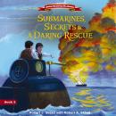 Submarines, Secrets and a Daring Rescue Audiobook