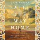 All the Way Home: The Incredible True Story of an American Aid Worker's Harrowing Seven Years as an Al-Qaida Hostage Audiobook