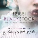 The If I Run Series: Books 1-3: If I Run, If I'm Found, and If I Live Audiobook