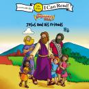 Jesus and His Friends: I Can Read Audiobook