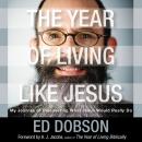 The Year of Living like Jesus Audiobook