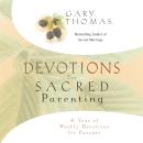 Devotions for Sacred Parenting Audiobook