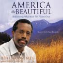 America the Beautiful : Rediscovering What Made This Nation Great Audiobook