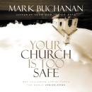 Your Church Is Too Safe Audiobook
