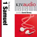 King James Version Audio Bible: The Book of 1 Samuel Performed by David Birney Audiobook