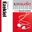 King James Version Audio Bible: The Book of Ezekiel Performed by Maxwell Caulfield Audiobook