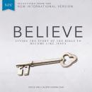 Believe Audio Bible Voice Only - New International Version, NIV: Complete Bible: Living the Story of the Bible to Become LIke Jesus