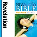 NIV Audio Bible, Pure Voice: Revelation, Narrated by George W. Sarris Audiobook