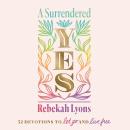 A Surrendered Yes: 52 Devotions to Let Go and Live Free Audiobook