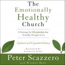 The Emotionally Healthy Church, Updated and Expanded Edition: A Strategy for Discipleship That Actua Audiobook