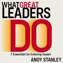 Cover of What Great Leaders Do: 7 Essentials for Enduring Impact